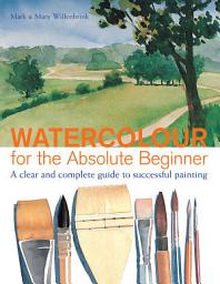 Icon image Watercolor for the Absolute Beginner