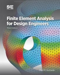 Icon image Finite Element Analysis for Design Engineers