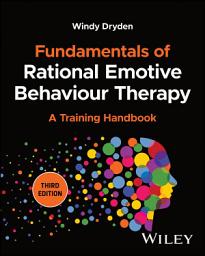 Icon image Fundamentals of Rational Emotive Behaviour Therapy: A Training Handbook, Edition 3