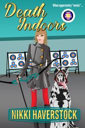 Icon image Death Indoors: Target Practice Mysteries 4