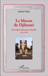 Icon image Le blocus de Djibouti: Chronique d'une guerre décalée (1935-1943)