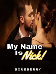 Icon image MY NAME IS NICK!