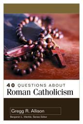 Icon image 40 Questions About Roman Catholicism
