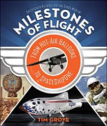 Icon image Milestones of Flight: From Hot-Air Balloons to SpaceShipOne