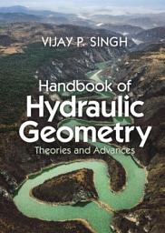 Icon image Handbook of Hydraulic Geometry: Theories and Advances