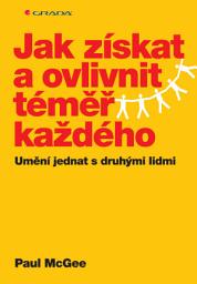 Icon image Jak získat a ovlivnit téměř každého