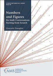 Icon image Numbers and Figures: Six Math Conversations Starting from Scratch