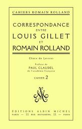 Icon image Correspondance entre Louis Gillet et Romain Rolland: Choix de lettres cahier n° 2