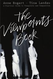 Icon image The Viewpoints Book: A Practical Guide to Viewpoints and Composition