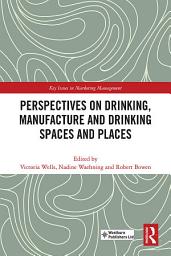 Icon image Perspectives on Drinking, Manufacture and Drinking Spaces and Places