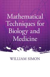 Icon image Mathematical Techniques for Biology and Medicine: Edition 4