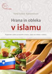 Icon image Hrana in obleka v islamu: Pojasnitev zadev povezanih s hrano, pijačo ter obleko v islamu.
