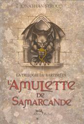 Icon image L'Amulette de Samarcande: La Trilogie de Bartiméus - tome 1