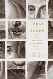 Icon image Ideas of Order: A Close Reading of Shakespeare's Sonnets