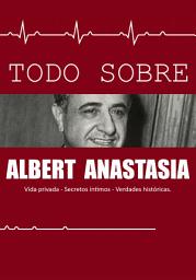 Icon image TODO SOBRE ALBERT ANASTASIA
