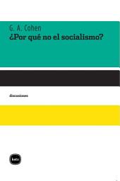 Icon image ¿Por qué no el socialismo?