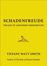 Icon image Schadenfreude: The Joy of Another's Misfortune