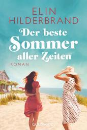 Icon image Der beste Sommer aller Zeiten: Roman