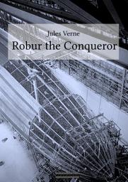 Icon image Robur the Conqueror: Edition 3