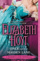 Icon image Once Upon a Maiden Lane: A Maiden Lane Novella