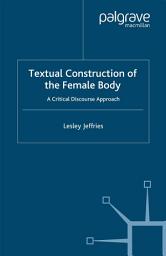 Icon image Textual Construction of the Female Body: A Critical Discourse Approach