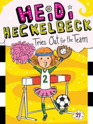 Icon image Heidi Heckelbeck Tries Out for the Team