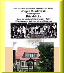 Icon image Vom Werden eines Diakons - Rückblicke - Teil 3: Band 10-3 in der gelben Reihe bei Jürgen Ruszkowski