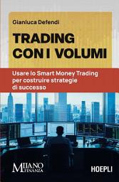Icon image Trading con i volumi: Usare lo Smart Money Trading per costruire strategie di successo