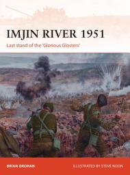 Icon image Imjin River 1951: Last stand of the 'Glorious Glosters'