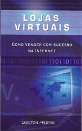 Icon image Lojas virtuais: Como vender com sucesso na Internet, Edição 2