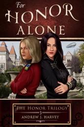 Icon image For Honor Alone: Book 3 in the Honor Series