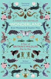 Icon image Wonderland: A Year of Britain's Wildlife, Day by Day