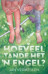 Icon image Hoeveel tande het ’n engel?