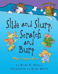 Icon image Slide and Slurp, Scratch and Burp: More about Verbs