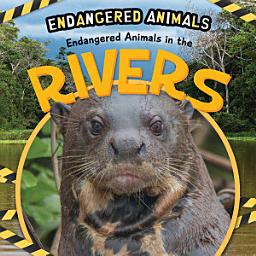 Icon image Endangered Animals in the Rivers