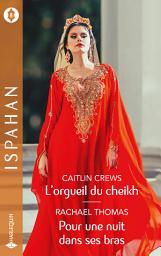 Icon image L'orgueil du cheikh - Pour une nuit dans ses bras