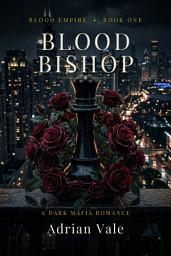 Icon image BLOOD BISHOP: A Dark Mafia Romance