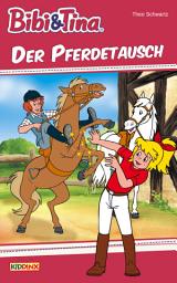 Icon image Bibi & Tina - Der Pferdetausch: Roman zum Hörspiel