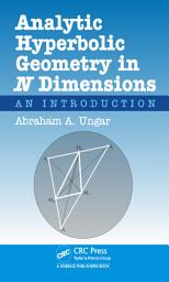 Icon image Analytic Hyperbolic Geometry in N Dimensions: An Introduction