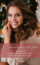 Icon image L'amour pour les fêtes: Noël magique - Tendres retrouvailles à Noël - Pour Noël, pour toute la vie