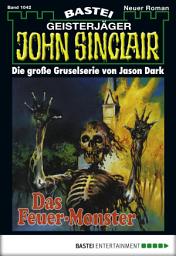 Icon image John Sinclair 1042: Das Feuer-Monster (2. Teil)