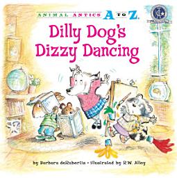 Icon image Dilly Dog's Dizzy Dancing: Read Along or Enhanced eBook