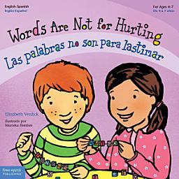 Icon image Words Are Not for Hurting / Las palabras no son para lastimar: Read Along or Enhanced eBook