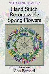 Icon image Stitching Idyllic: Spring Flowers (SECOND EDITION)