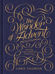 Icon image The Wonder of Advent Devotional: Experiencing the Love and Glory of the Christmas Season