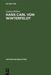 Icon image Hans Carl von Winterfeldt: Ein General Friedrichs des Großen
