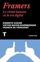 Icon image Framers: La virtud humana en la era digital