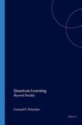 Icon image Quantum Learning: Beyond Duality