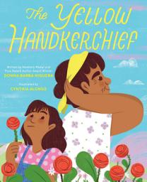 Icon image The Yellow Handkerchief: A Picture Book