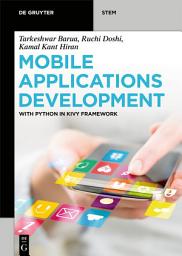 Icon image Mobile Applications Development: With Python in Kivy Framework